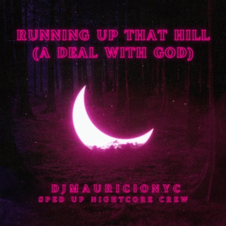 Running Up That Hill (A Deal With God) ft. sped up nightcore crew | Boomplay Music