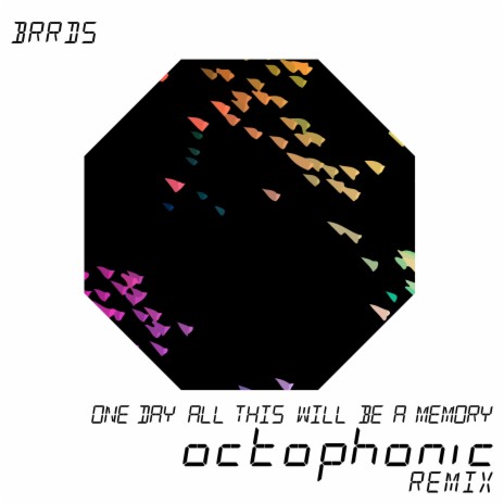 One Day All This Will Be A Memory (Octophonic Remix) ft. Octophonic | Boomplay Music