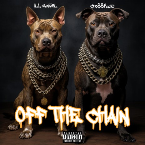 Off The Chain ft. CRO$$FADE | Boomplay Music