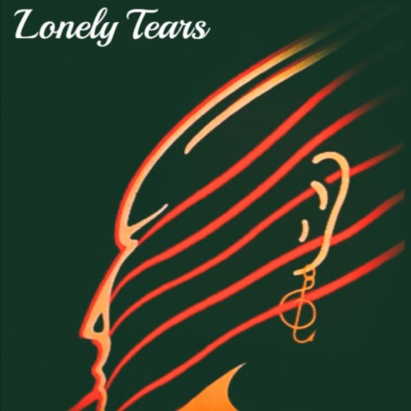 Lonely Tears | Boomplay Music