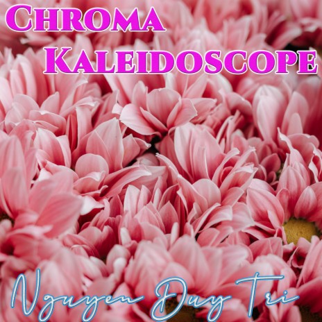 Chroma kaleidoscope | Boomplay Music