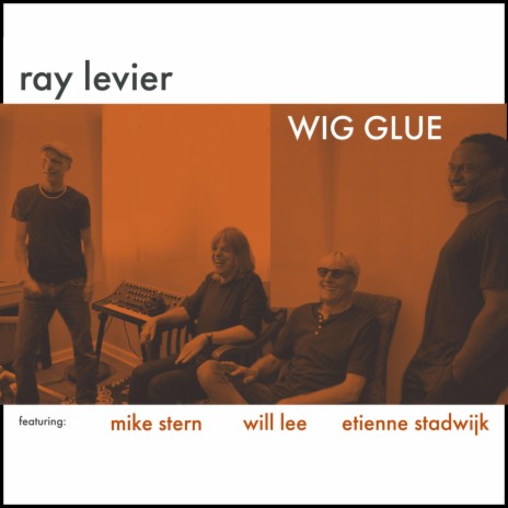 Wig Glue ft. Mike Stern, Will Lee & Etienne Stadwijk