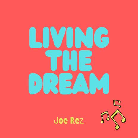 Living The Dream | Boomplay Music