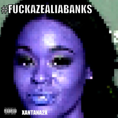 #FuckAzealiaBANKS ft. IZ BO, Teejayx6, Lil Ad, Cap Denny & Lul Jmo3 | Boomplay Music