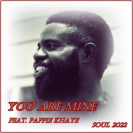 YOU ARE MINE ft. Pappie Khaye | Boomplay Music