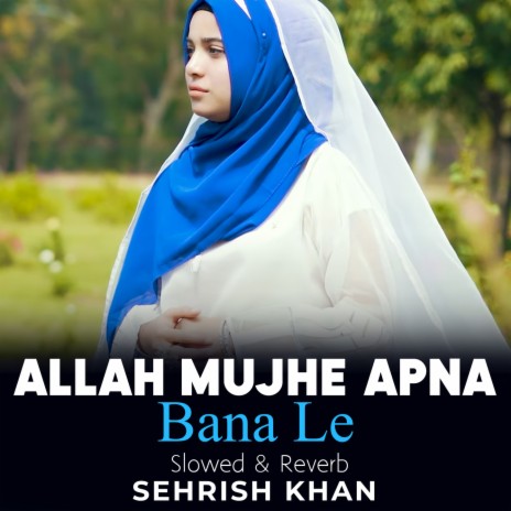 Allah Mujhe Apna Bana Le Lofi | Boomplay Music