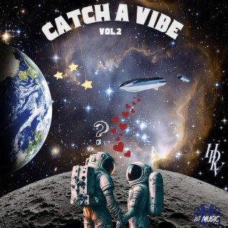 Catch a Vibe VOL 2