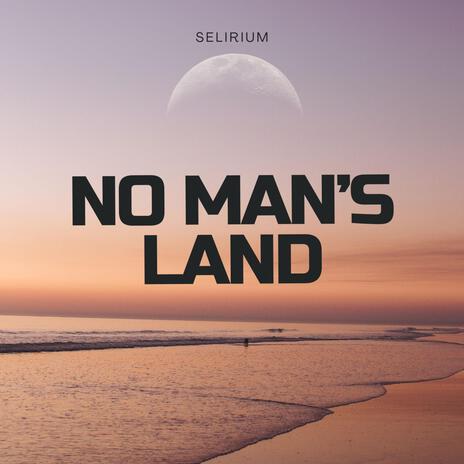 No Man's Land | Boomplay Music