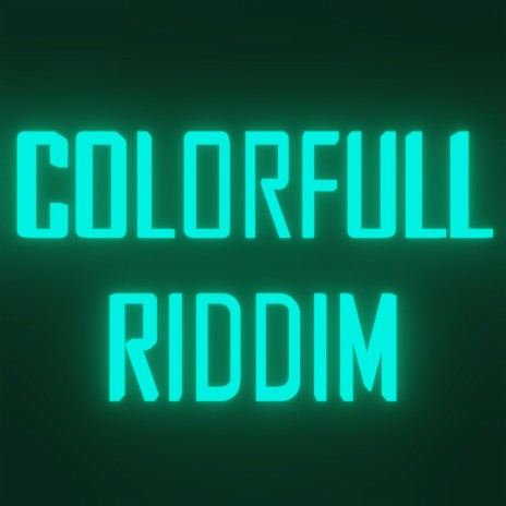 Colorfull Riddim | Boomplay Music