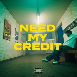 Need My Credit lyrics | Boomplay Music