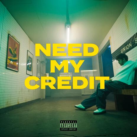 Need My Credit | Boomplay Music