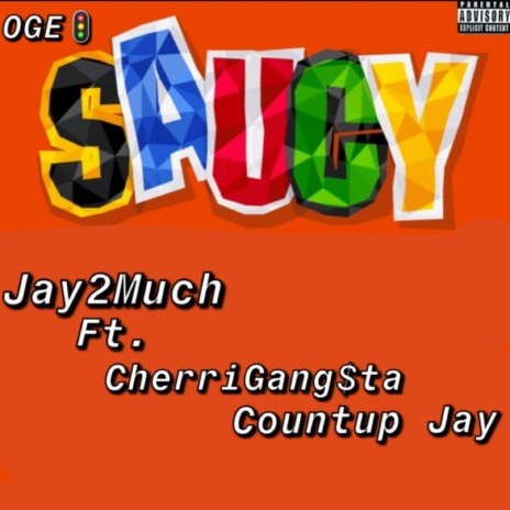 Saucy (feat. Cherrigang$ta & Countup Jay) | Boomplay Music