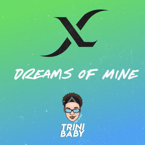 Dreams of Mine ft. Trini Baby | Boomplay Music