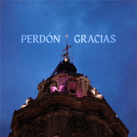 Perdón Gracias | Boomplay Music