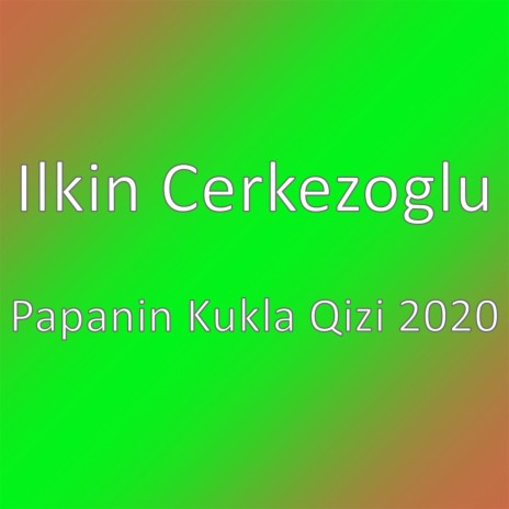 Papanin Kukla Qizi 2020 | Boomplay Music