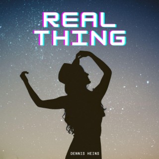 Real Thing | Boomplay Music
