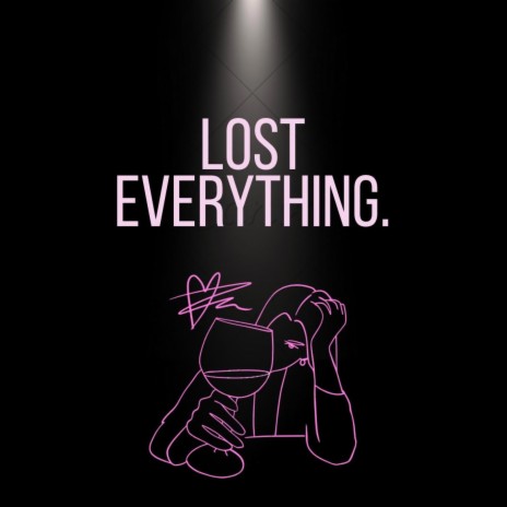 Lost Everything.