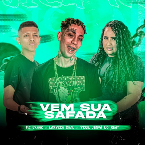 Vem Sua Safada ft. Laryssa Real | Boomplay Music