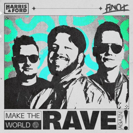 Make The World Rave Again ft. FiNCH | Boomplay Music