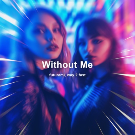 Without Me (Techno) ft. Way 2 Fast | Boomplay Music