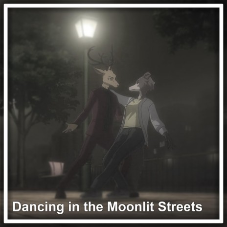 Dancing in the Moonlit Streets | Boomplay Music