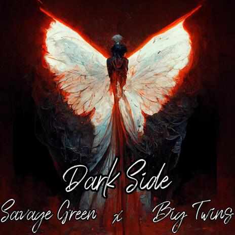 Dark Side ft. Big Twins | Boomplay Music