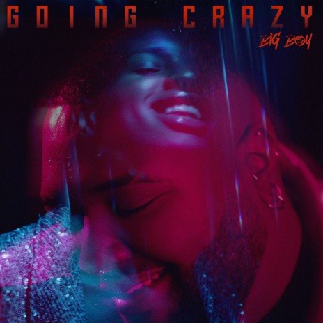 Going Crazy | Boomplay Music