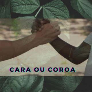 Cara ou Coroa / Vira a moeda