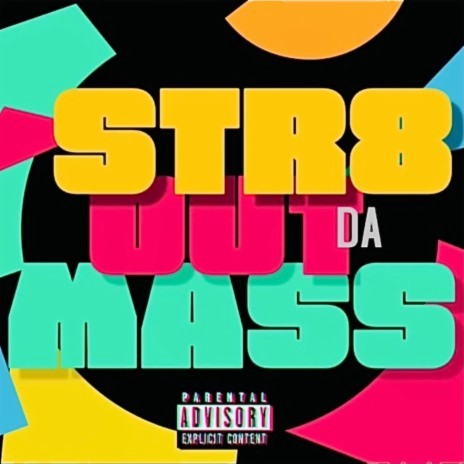 STR8 OUT DA MASS | Boomplay Music