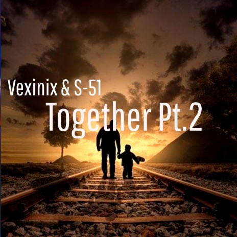 Together, Pt. 2 (feat. S-51) | Boomplay Music
