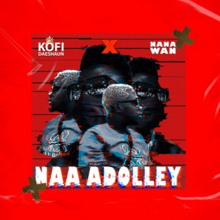 Naa Adolley (feat. Nana Wan)