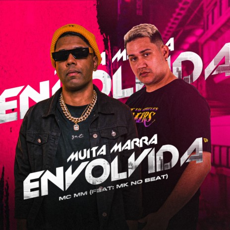 Muita Marra Envolvida ft. MK no Beat | Boomplay Music