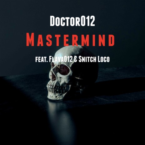 Mastermind ft. Flava012 & Snitch Loco | Boomplay Music