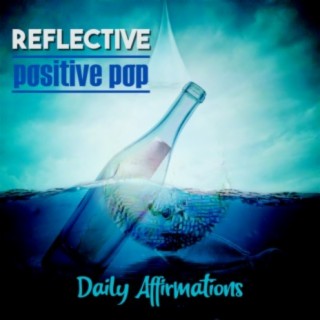 Daily Affirmations: Reflective Positive Pop