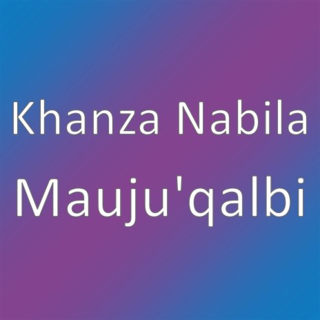 Mauju'qalbi | Boomplay Music