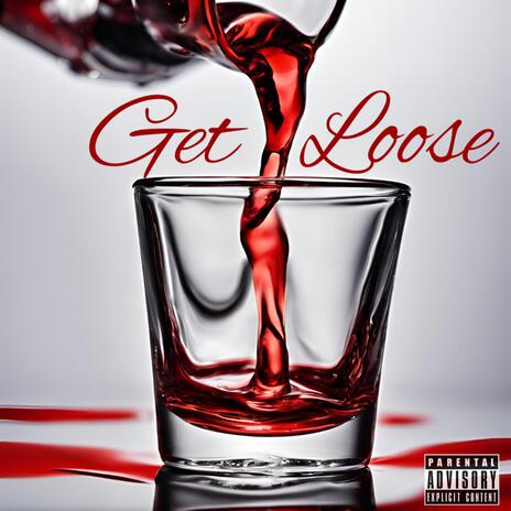 Get Loose | Boomplay Music