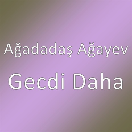 Gecdi Daha | Boomplay Music