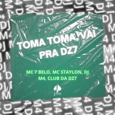 Toma Toma, Vai pra Dz7 ft. MC Staylon, Mc 7 Belo & CLUB DA DZ7 | Boomplay Music