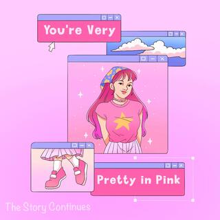 You're Very Pretty in P!nk: The Story Continues