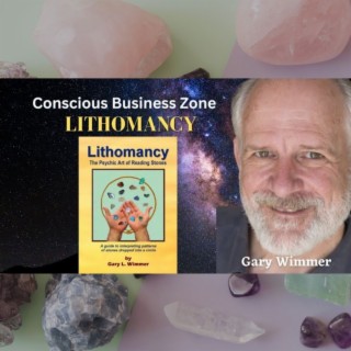 LITHOMANCY, THE PSYCHIC ART OF READING STONES with Gary Wimmer