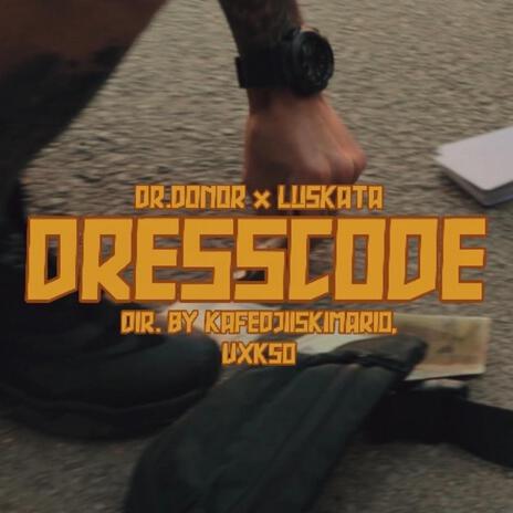 DRESSCODE ft. LUSKATA | Boomplay Music