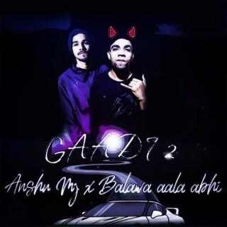 Gaadi 2 (feat. Balawa Alla Abhi)