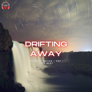 Drifting Away