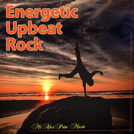 Energetic Upbeat Rock | Boomplay Music