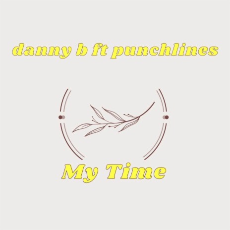 My Time ft. Punchlines | Boomplay Music