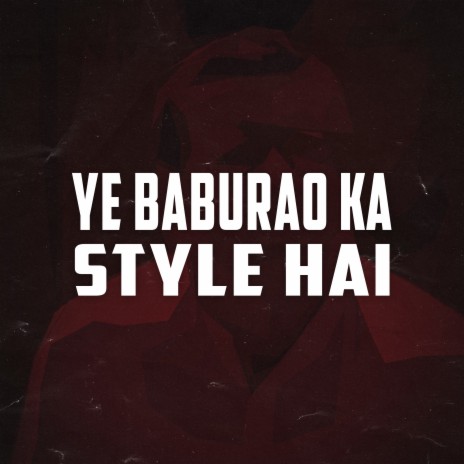 Ye Baburao Ka Style Hai | Boomplay Music