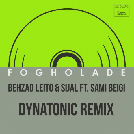 Fogholade (feat. Sami Beigi) [Dynatonic Remix]