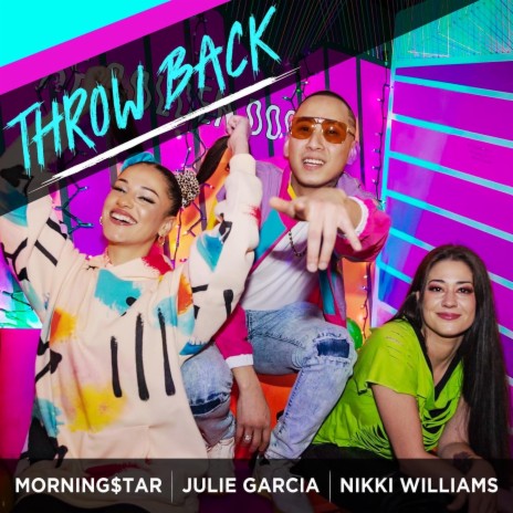 Throwback ft. Nikki Williams & Julie Garcia | Boomplay Music