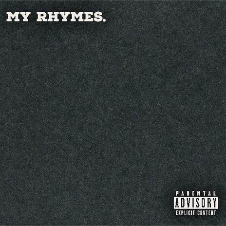 MY RHYMES. | Boomplay Music