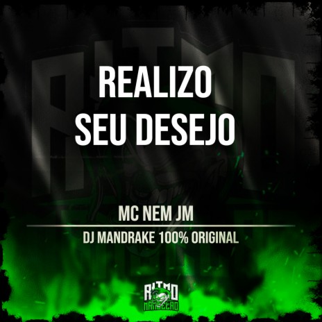 Realizo Seu Desejo ft. DJ Mandrake 100% Original | Boomplay Music